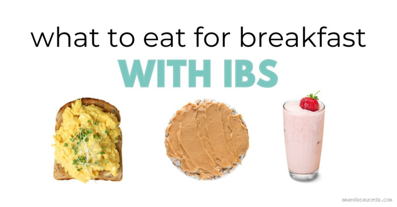What is Suggested for Breakfast for IBS? Foods That Won't Upset Your Stomach
