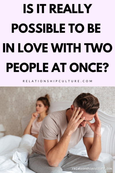 Can You Be in Love with 2 Guys at the Same Time?