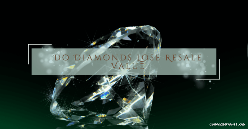 Do Diamonds Lose Their Value?