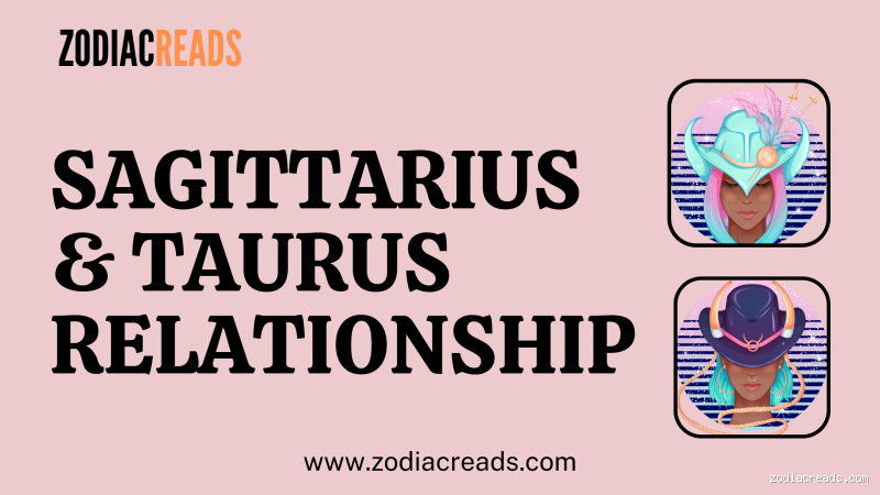 Do Sagittarius and Taurus Connect? Truth Behind the Zodiac Match