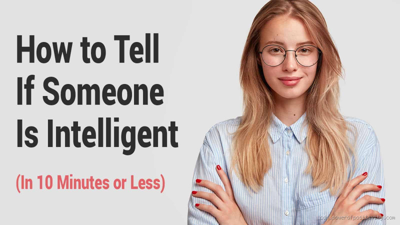 How can you tell if someone is extremely intelligent?