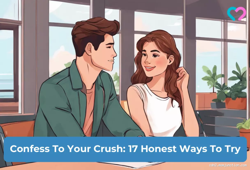 How to Get Your Crush to Confess He Likes You?