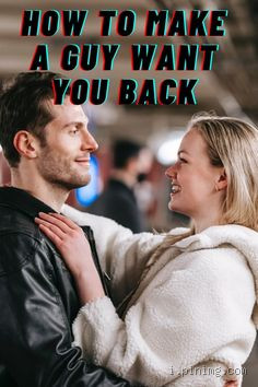 10 Proven Ways to Make Him Want You More: Attraction Tips and Tricks