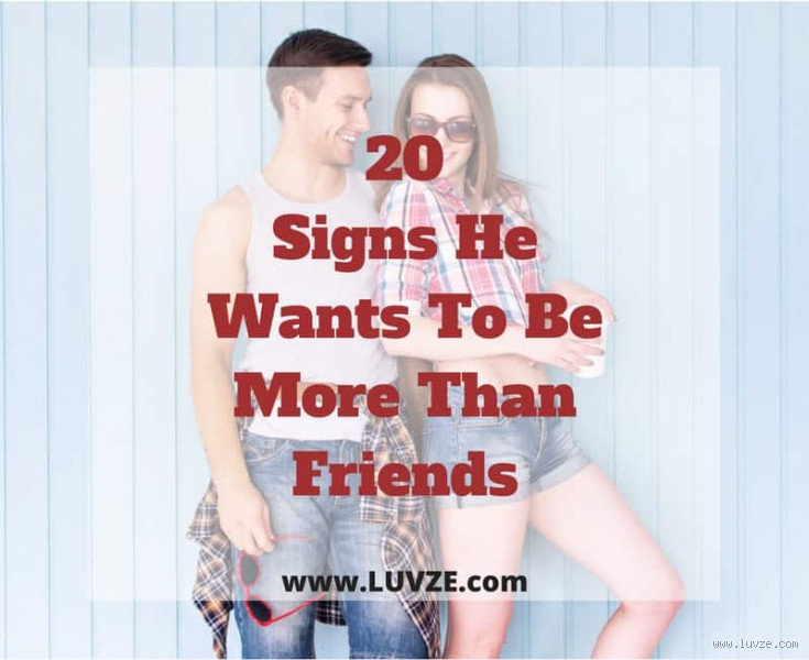 How to Tell if He Wants to Be More Than Friends: Signs to Look For?