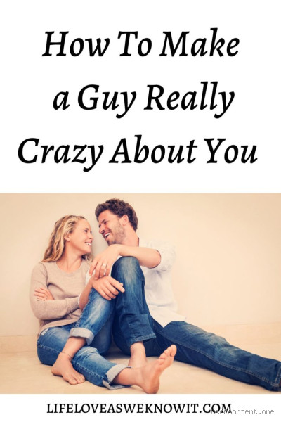 How to Make Him Crazy for You? Proven Secrets That Work