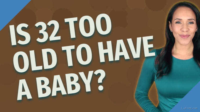 Is 32 Too Old to Try for a Baby: Fertility and Pregnancy Facts