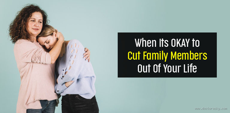 Is It OK to Cut a Family Member Out of Your Life? The Hard Truth