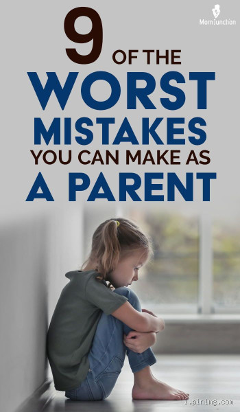 What Are the Worst Mistakes Parents Can Make? Avoid These Pitfalls