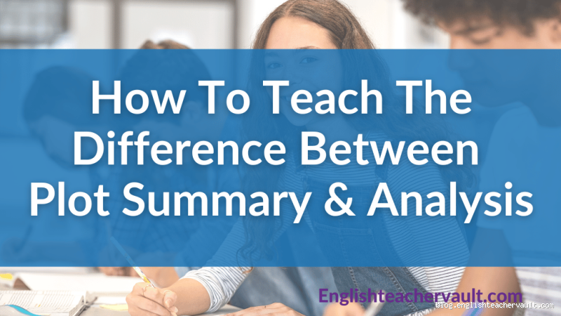 What's the Difference Between Plot Analysis and Plot Summary? Unveiling Key Distinctions for Deeper Literary Insight