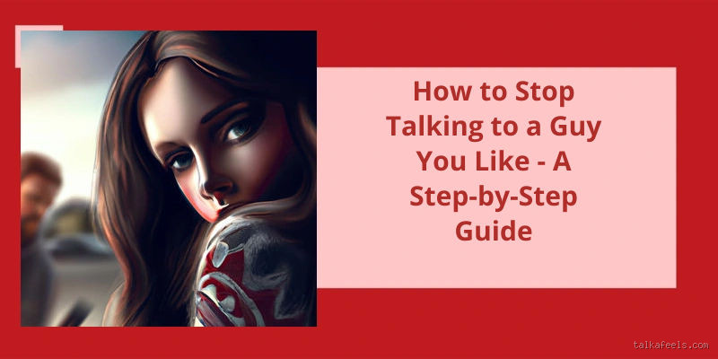 When Should You Stop Talking to a Guy? 5 Signs to Watch Out For