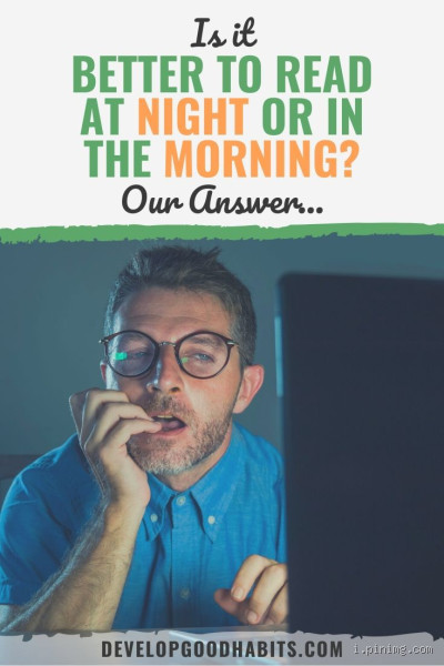 Which Is Better Reading at Night or Morning? Find Your Best Time!
