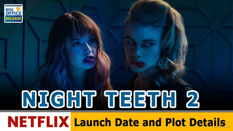 Will There Be a Night Teeth 2: Sequel Release Date and Updates?