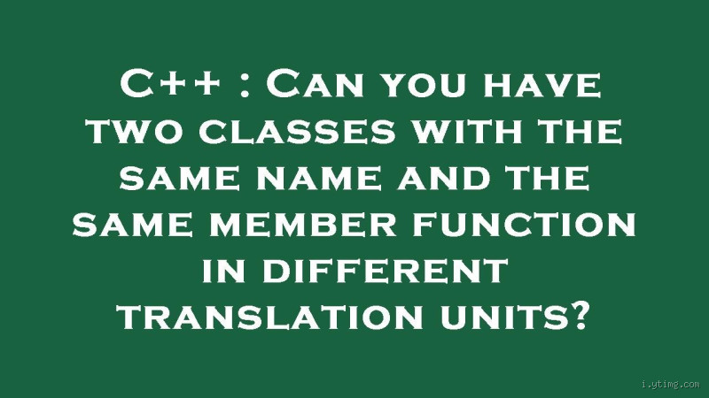 When Can We Have Two Classes with the Same Name?