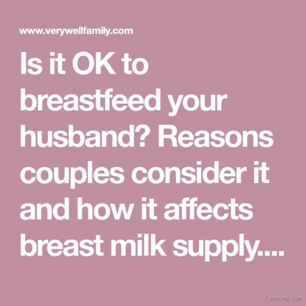 Is It Safe to Breastfeed Your Husband? Exploring the Controversy