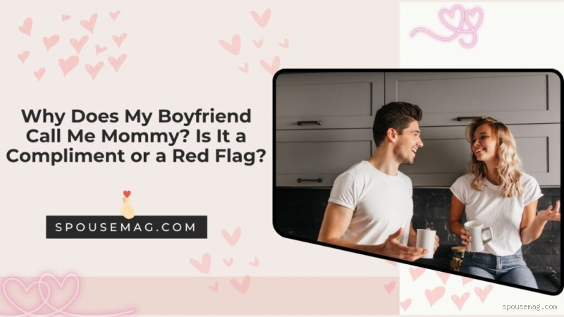 Is It Weird for My Boyfriend to Call Me Mommy? Exploring the Dynamics