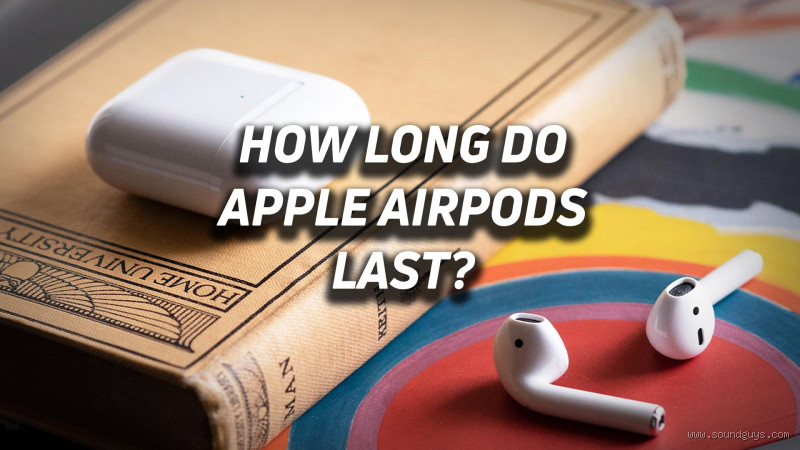 How Long Do Apple AirPods Last? The Truth You Need to Know