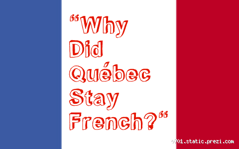 Why Did Quebec Stay French? The Fascinating Story Behind a Cultural Stronghold
